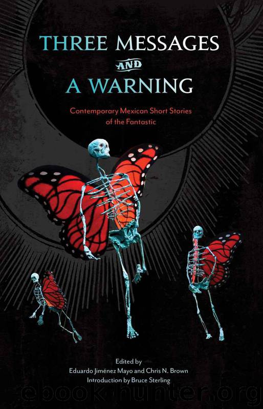 Three Messages and a Warning by Eduardo Jimenez Mayo & Chris N. Brown & Bruce Sterling