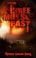 Three Miles Past: 3 Novellas by Stephen Graham Jones