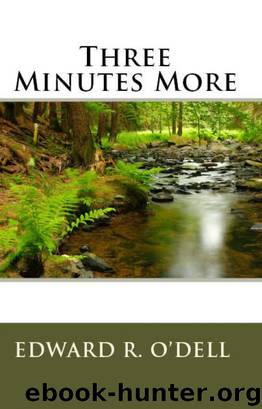 Three Minutes More by Edward O'Dell