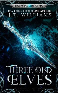 Three Old Elves (Lost Tales of the Realms Book 7) by J.T. Williams