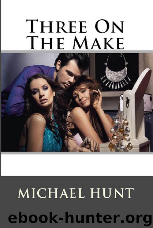 Three On The Make by Michael Hunt