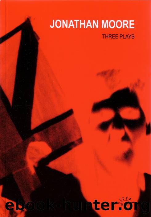 Three Plays by Jonathan Moore