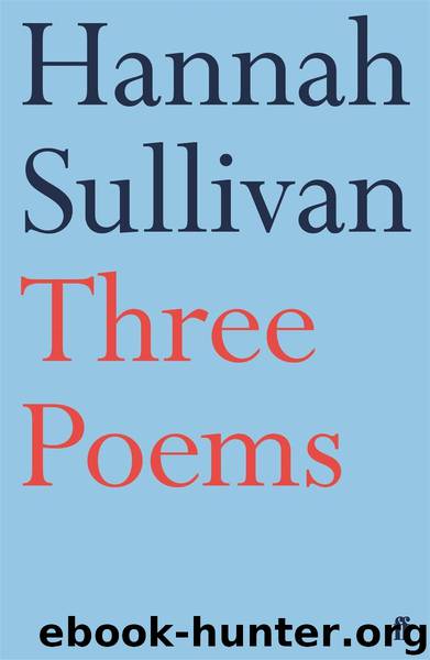 Three Poems by Hannah Sullivan
