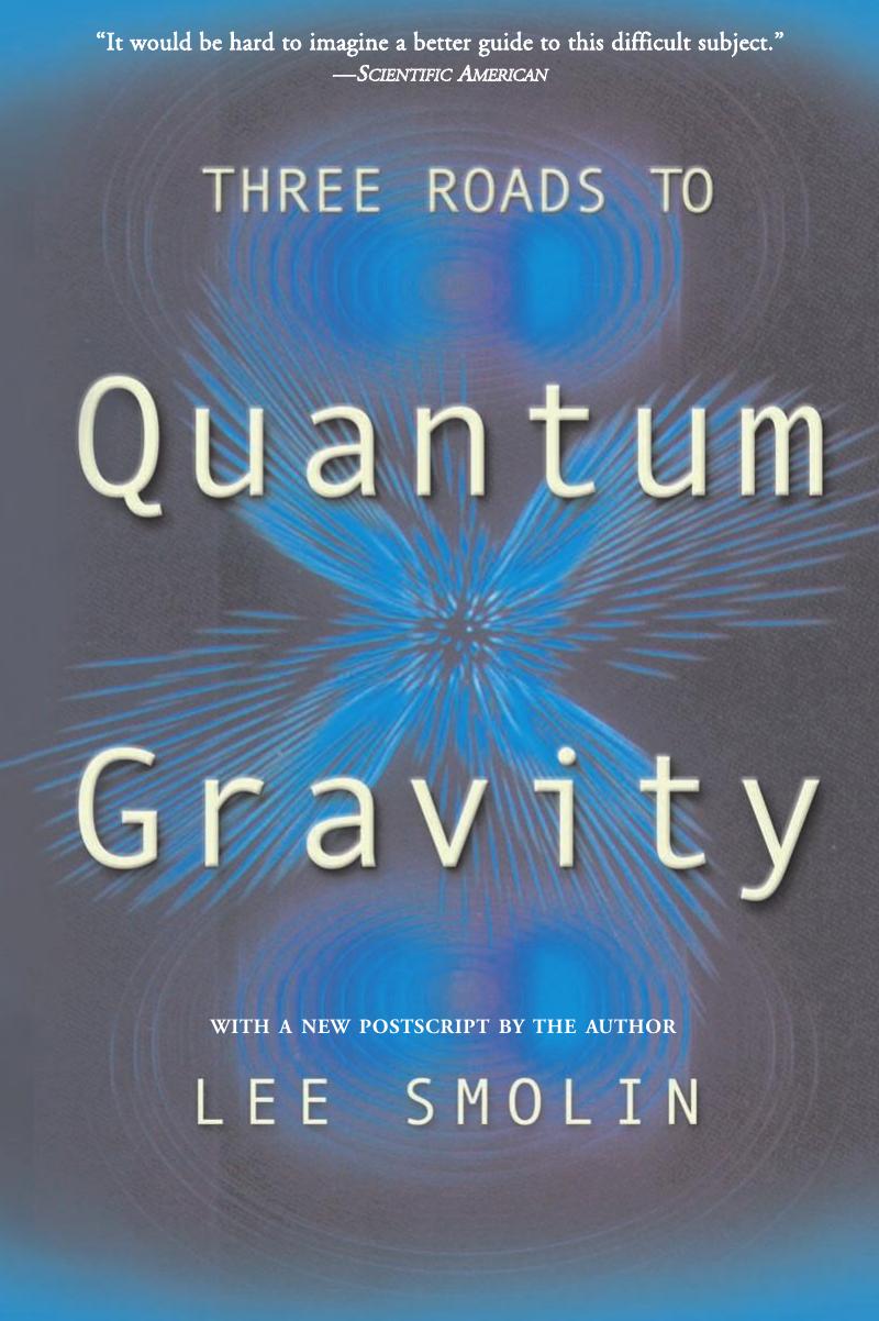 Three Roads to Quantum Gravity by Lee Smolin