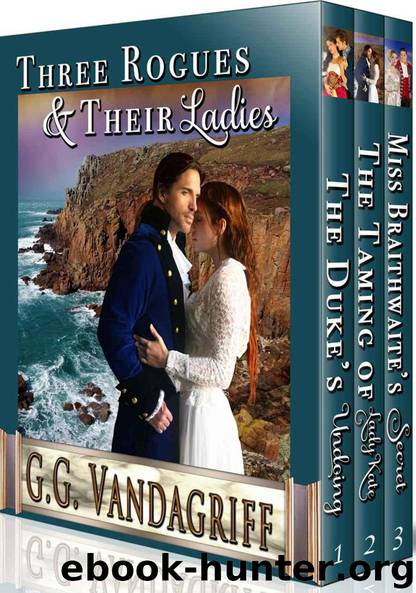 Three Rogues and Their Ladies - A Regency Trilogy by G.G. Vandagriff
