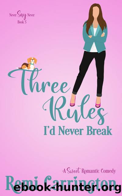 Three Rules I'd Never Break by Remi Carrington