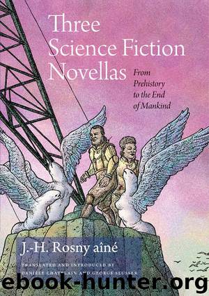 Three Science Fiction Novellas by J.-H. Rosny