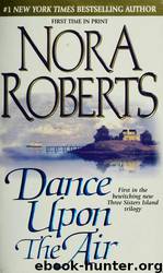 Three Sisters Island 1 - Dance Upon the Air by Nora Roberts