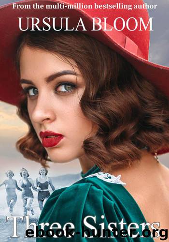 Three Sisters: A heartbreaking family saga about three sisters and the men they love by Bloom Ursula