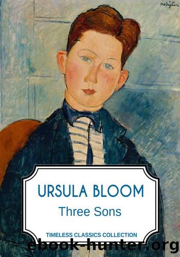 Three Sons (Timeless Classics Collection) by Ursula Bloom