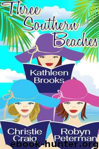 Three Southern Beaches: A Summer Beach Read Box Set by Kathleen Brooks & Christie Craig & Robyn Peterman