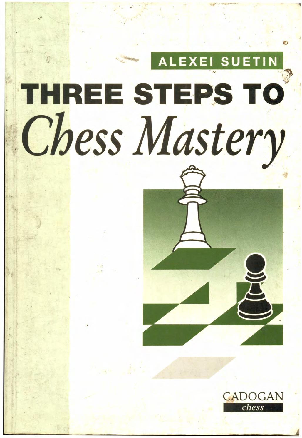 Three Steps to Chess Mastery by Unknown