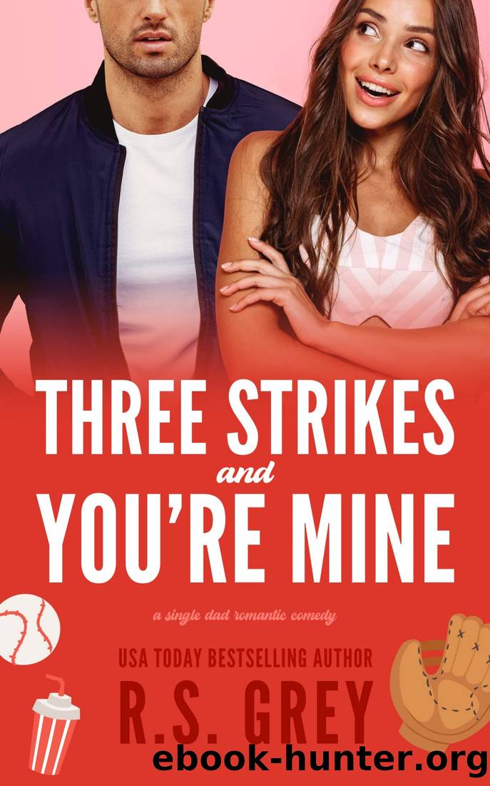 Three Strikes and You're Mine by R.S. Grey