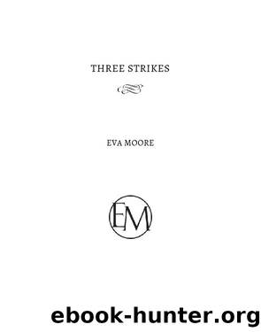 Three Strikes by Eva Moore