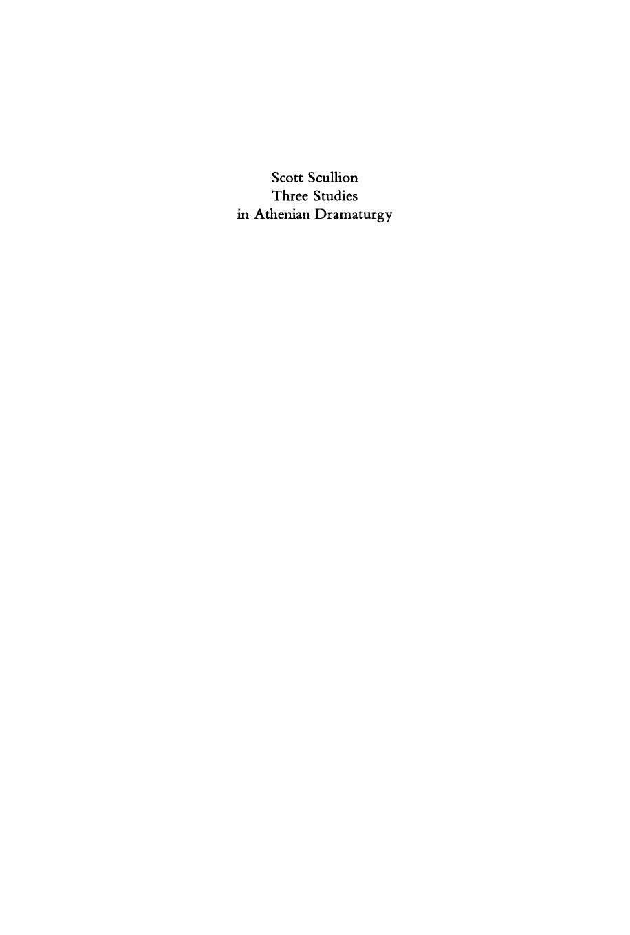 Three Studies in Athenian Dramaturgy by Scott Scullion
