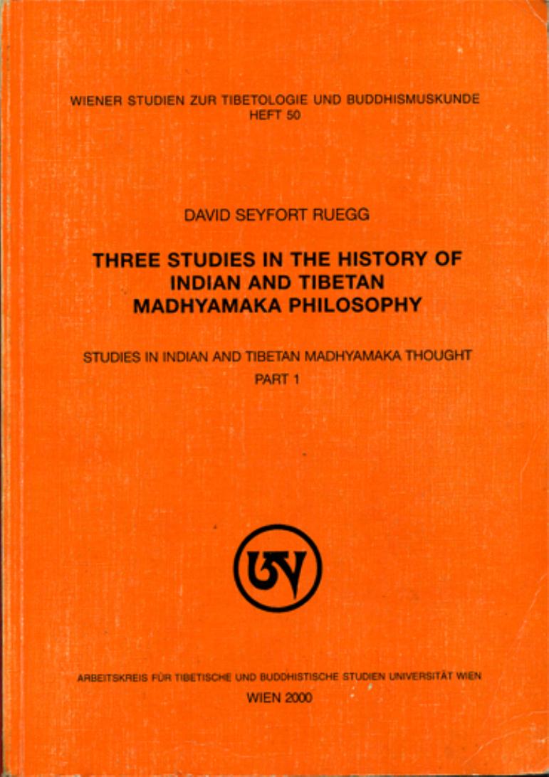 Three Studies in the History of Indian and Tibetan Madhyamaka by David Seyfort Ruegg