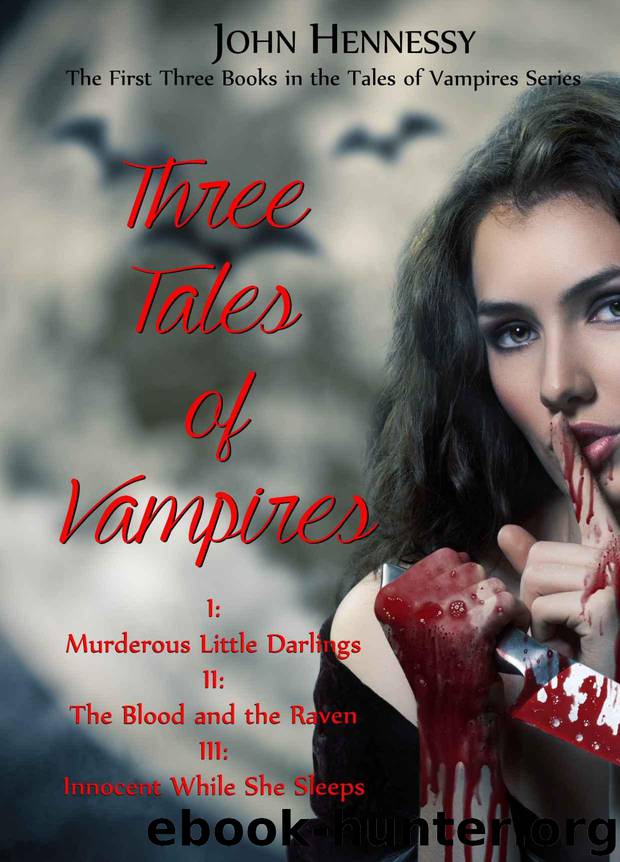 Three Tales of Vampires (The First Three Books in the Tale of Vampires Series) by Hennessy John