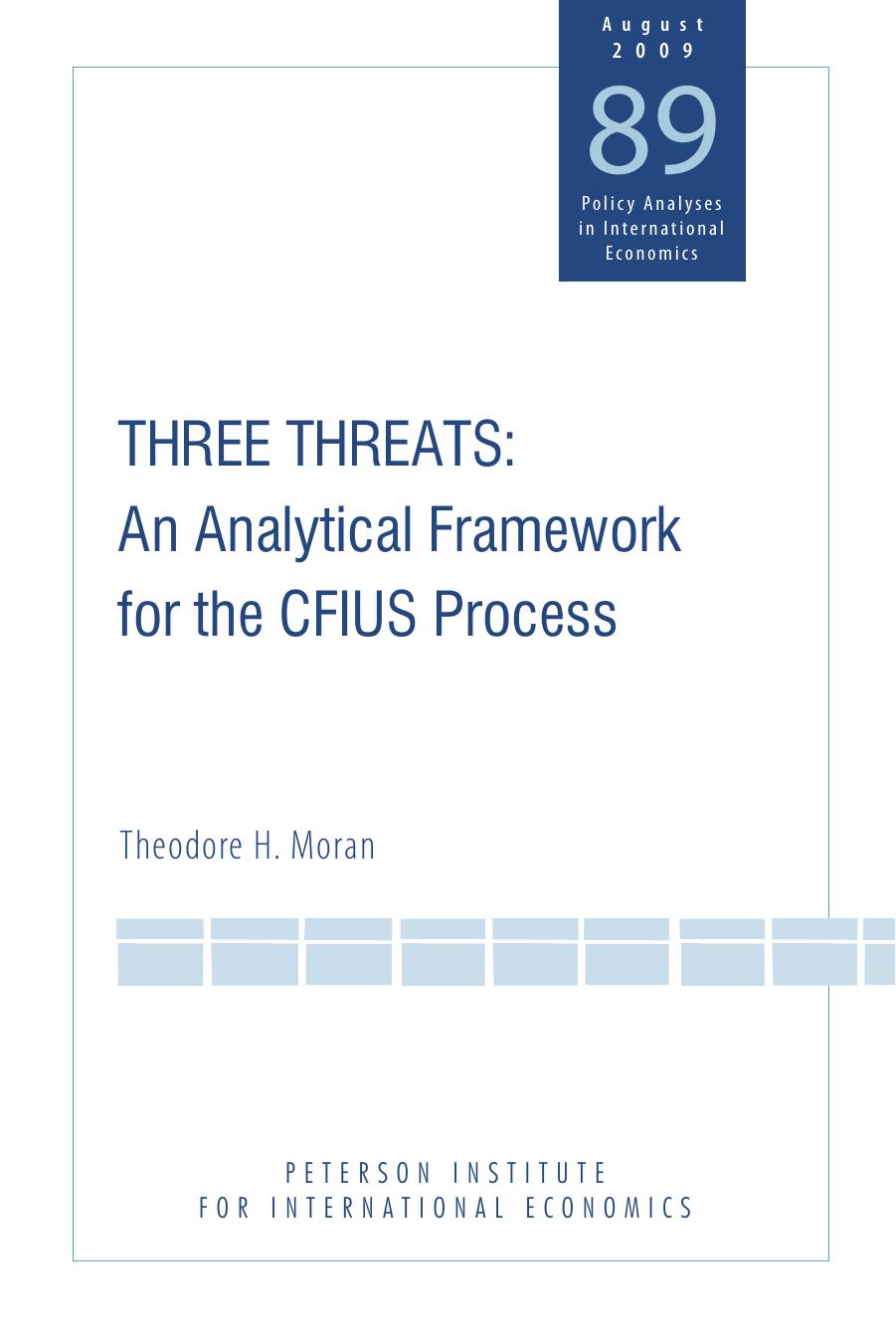 Three Threats: An Analytical Framework for the CFIUS Process (Policy Analysis in International Economics 89) by Theodore Moran