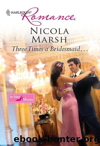 Three Times A Bridesmaid... by Nicola Marsh