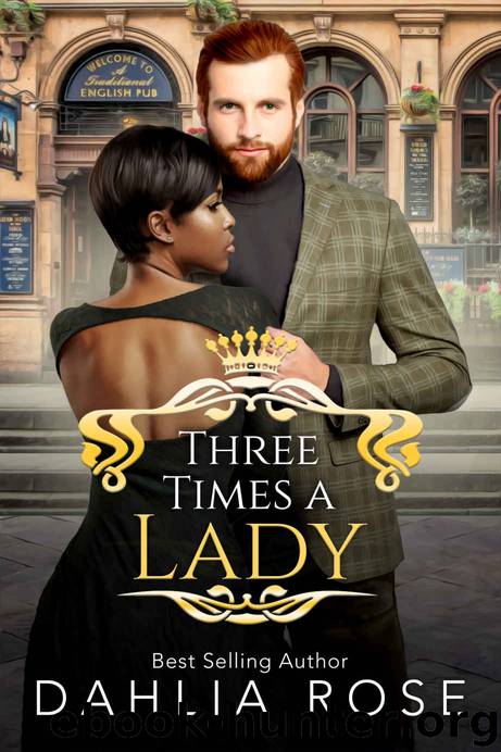 Three Times A Lady by Dahlia Rose