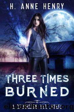 Three Times Burned: A Paranormal Fantasy (Remington Hart Book 3) by H. Anne Henry