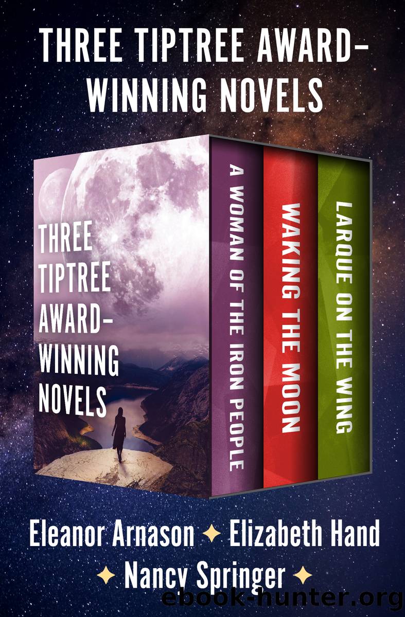 Three Tiptree AwardâWinning Novels by Eleanor Arnason