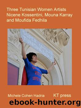 Three Tunisian Women Artists by Hadria Michèle Cohen;Hayward Judith;
