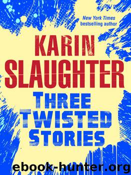 Three Twisted Stories by Karin Slaughter