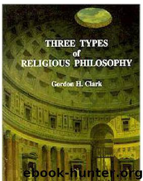 Three Types of Religious Philosophy by Gordon H. Clark