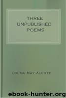 Three Unpublished Poems by Louisa May Alcott