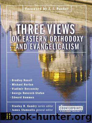 Three Views on Eastern Orthodoxy and Evangelicalism by Stanley N. Gundry