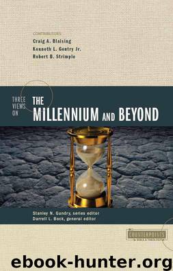 Three Views on the Millennium and Beyond (Counterpoints: Bible and Theology) by Darrell L. Bock