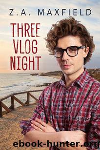 Three Vlog Night by Z.A. Maxfield