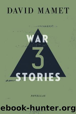 Three War Stories by David Mamet