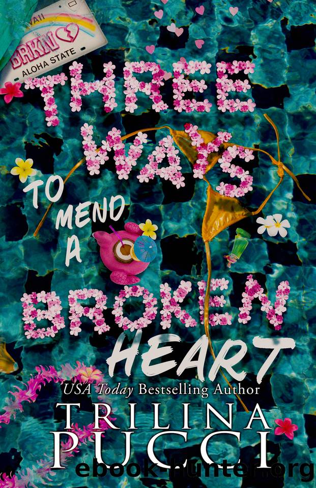 Three Ways to Mend a Broken Heart by Trilina Pucci