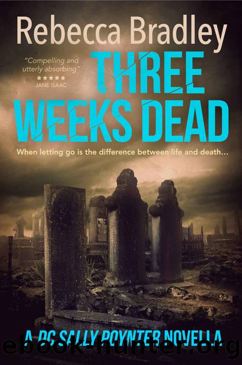 Three Weeks Dead: A DC Sally Poynter Novella by Rebecca Bradley