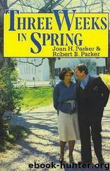 Three Weeks in Spring by Robert B. Parker