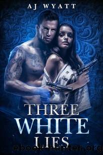 Three White Lies (Rayne Taylor's Reverse Harem Book 2) by AJ Wyatt