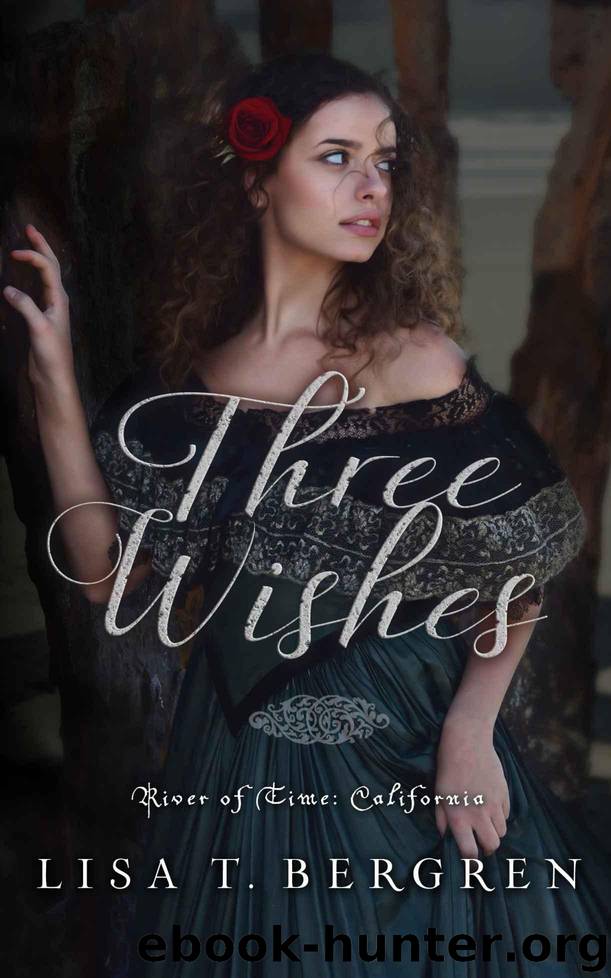 Three Wishes (River of Time California Book 1) by Bergren Lisa T