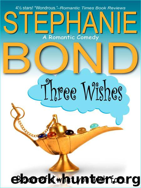 Three Wishes (a romantic comedy) by Bond Stephanie