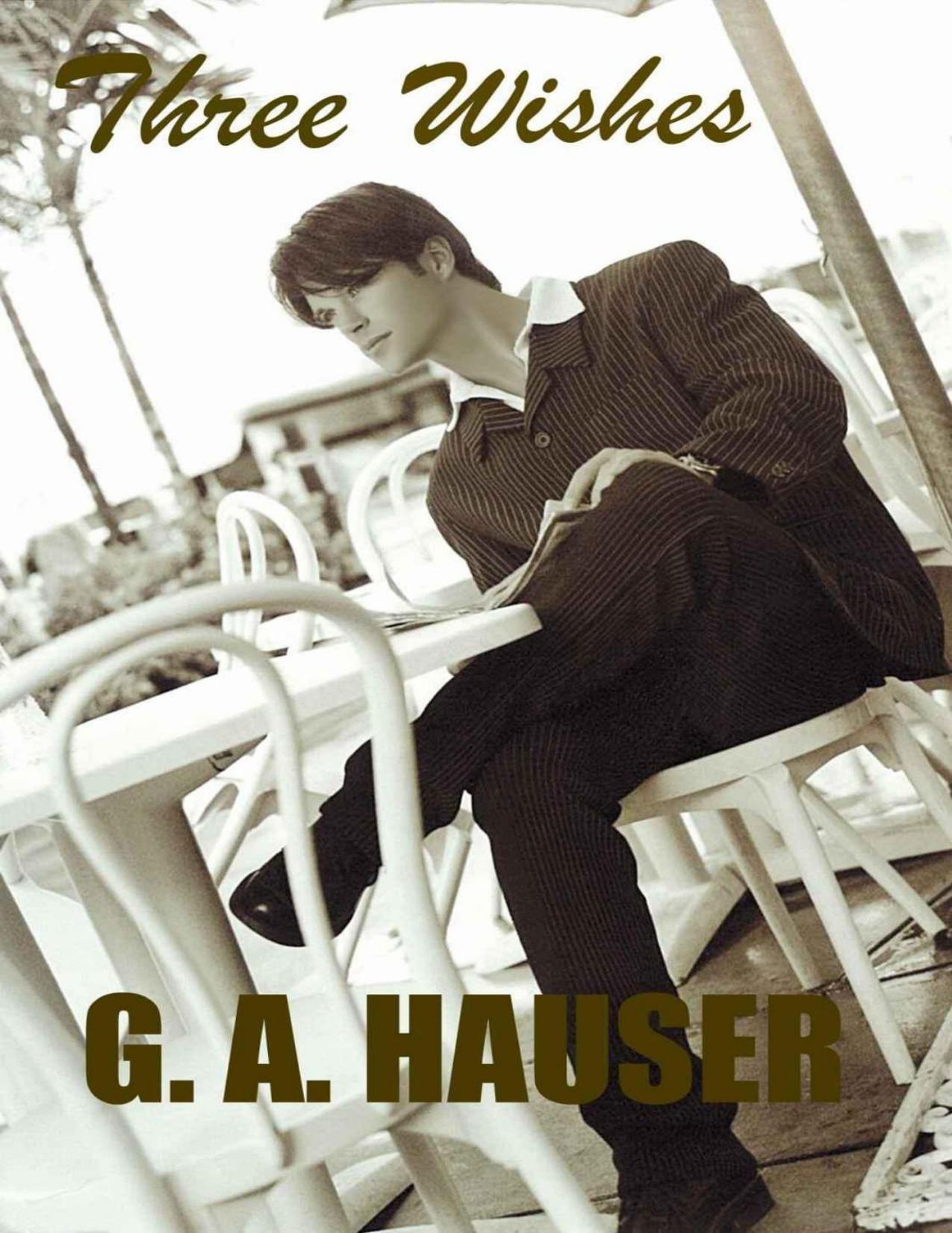 Three Wishes by Hauser G. A