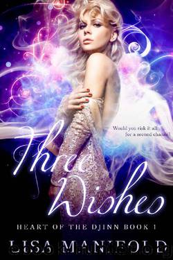 Three Wishes: Time Traveler Romance (Heart Of The Djinn Book 1) by Lisa Manifold