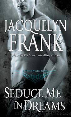 Three Worlds 01 - Seduce Me in Dreams by Jacquelyn Frank