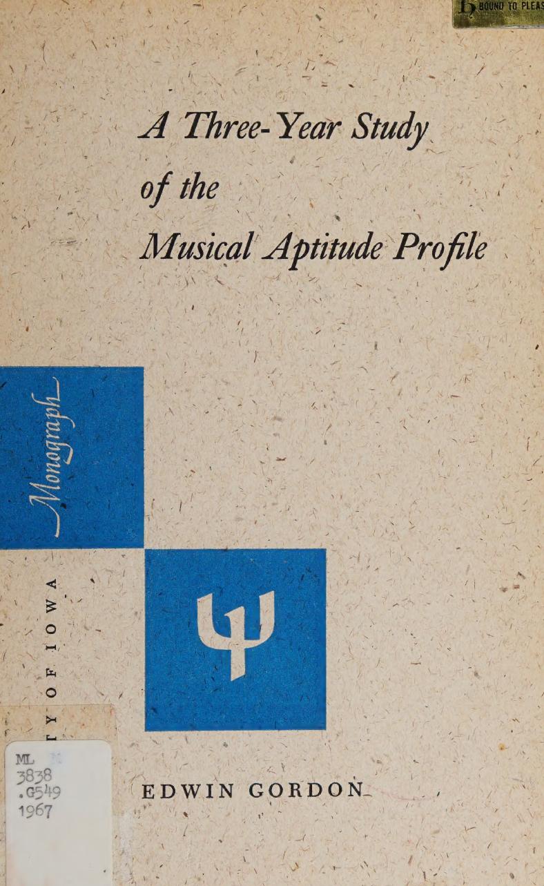 Three Year Longitudinal Predictive Validity Study of the Musical Aptitude Profile by Edwin Gordon