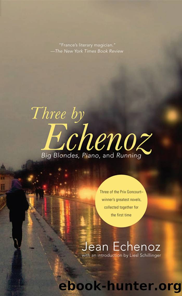 Three by Echenoz by Jean Echenoz