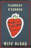 Three by Flannery O'Connor - Wise Blood, a Good Man Is Hard to Find, the Violent Bear It Away by Flannery O'Connor