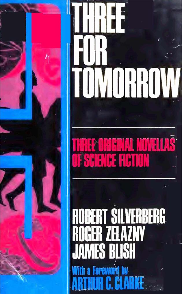 Three for Tomorrow - Three Original Novellas of Science Fiction (1969) by Robert Silverberg (Ed)
