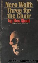 Three for the Chair by By Rex Stout