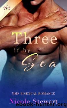 Three if by Sea: MMF Bisexual Romance by Nicole Stewart