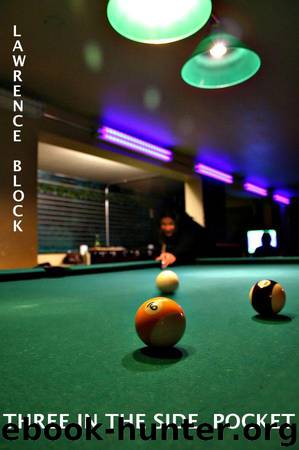 Three in the Side Pocket (A Story From the Dark Side) by Block Lawrence